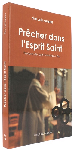 Prêcher dans l'Esprit Saint / Joël Guibert