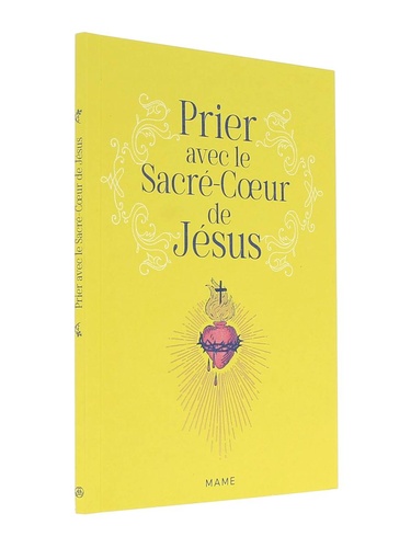 Prier avec le Sacré-Cœur de Jésus