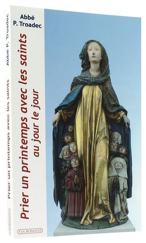 Prier un printemps avec les saints au jour le jour / Abbé Patrick Troadec