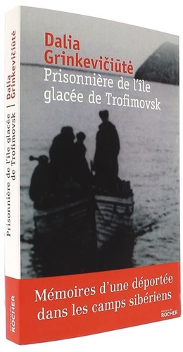 Prisonnière de l'île glacée de Trofimovsk / Dalia Grinkevičiūtė