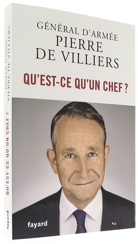 Qu'est-ce qu'un chef / Général d'armée Pierre de Villiers