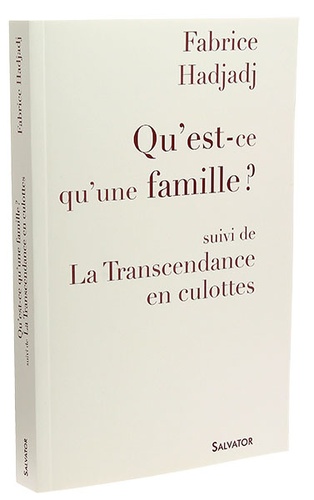 Qu'est-ce qu'une famille / Fabrice Hadjadj