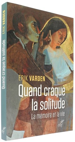 Quand craque la solitude / Erik Varden