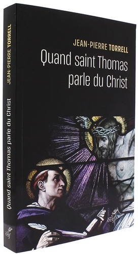 Quand saint Thomas parle du Christ / Jean-Pierre Torrell