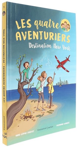 Quatre aventuriers T.1 : Destination New York / Anne-Sophie Chauvet