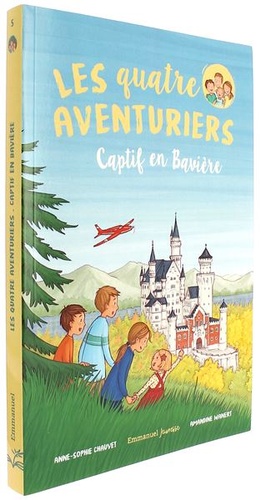 Quatre aventuriers T.5 : Captif en Bavière / Anne-Sophie Chauvet, Amandine Wanert