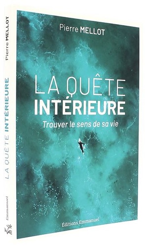 Quête intérieure - Trouver le sens de sa vie / Pierre Mellot