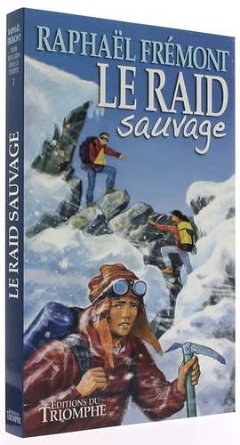 Raid sauvage / Raphaël Frémont