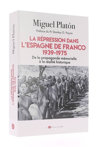 Répression dans l'Espagne de Franco - 1939-1975 / Miguel Platon