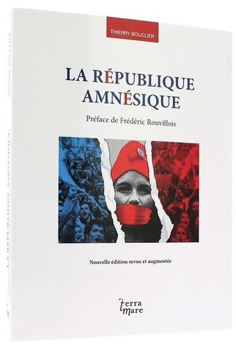 République amnésique - édition revue et augmentée / Thierry Bouclier