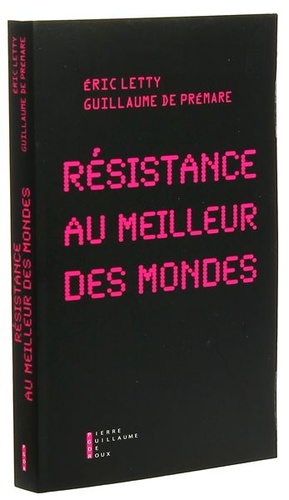 Résistance au meilleur des mondes / Eric Letty Guillaume de Prémare