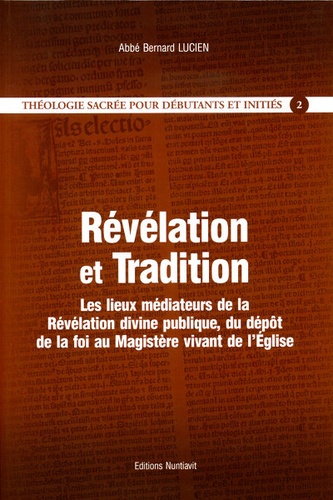 Révélation et Tradition T.2 / Abbé Bernard Lucien