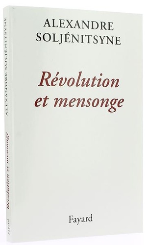 Révolution et mensonge / Alexandre Soljénitsyne