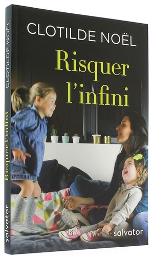 Risquer l'infini / Clotilde Noël