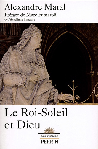 Roi-soleil et Dieu / Alexandre Maral