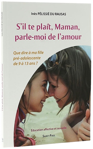 S'il te plaît maman parle-moi de l'amour / Pélissié du Rausas