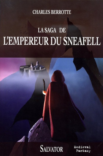 Saga de l'empereur du Sneafell / Charles Berrotte