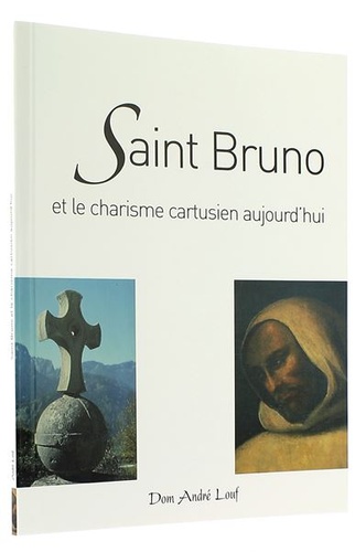 Saint Bruno et le charisme cartusien aujourd'hui / André Louf