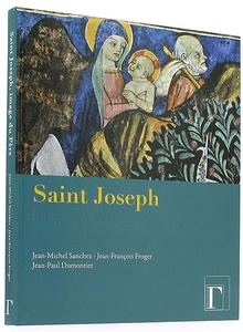 Saint Joseph image du Père / Jean-Michel Sanchez, Jean-François Froger