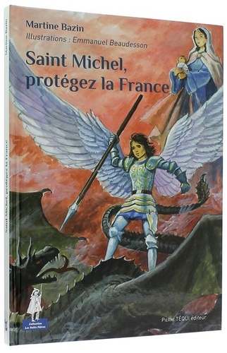 Saint Michel protégez la France (Coll. Petits Pâtres) / Martine Bazin