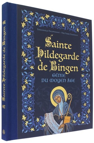 Sainte Hildegarde de Bingen génie du Moyen-Âge / Pierre Dumoulin, Emmanuelle Philipponnat