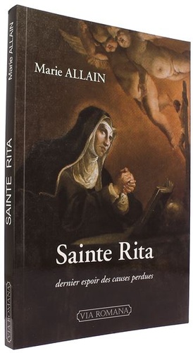 Sainte Rita - Dernier espoir des causes perdues / Marie Allain