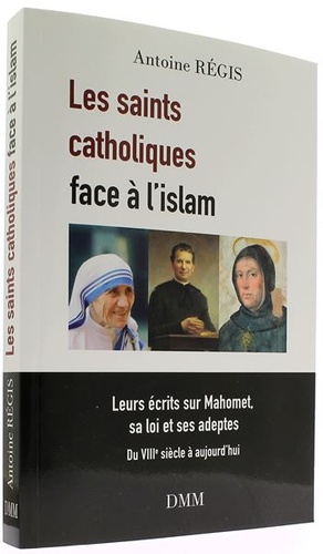 Saints catholiques face à l'islam / Antoine Régis