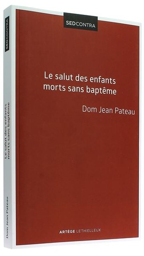 Salut des enfants morts sans baptême / Dom Jean Pateau