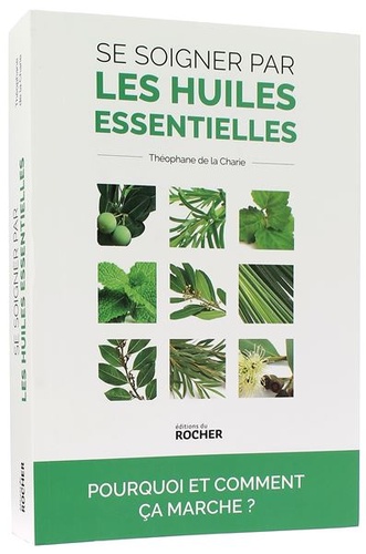 Se soigner par les huiles essentielles / Théophane de la Charie