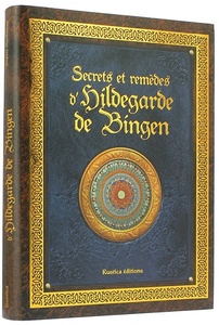 Secrets et remèdes d'Hildegarde de Bingen / Sophie Macheteau