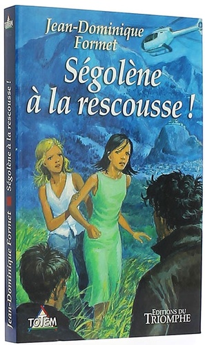 Ségolène à la rescousse / Jean-Dominique Formet