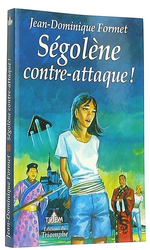 Ségolène contre-attaque / Jean-Dominique Formet