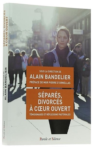 Séparés, divorcés à coeur ouvert / Alain Bandelier