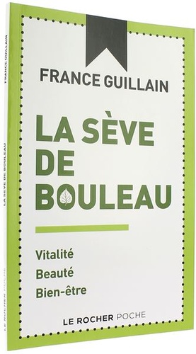 Sève de bouleau - Vitalité, beauté, bien-être / France Guillain