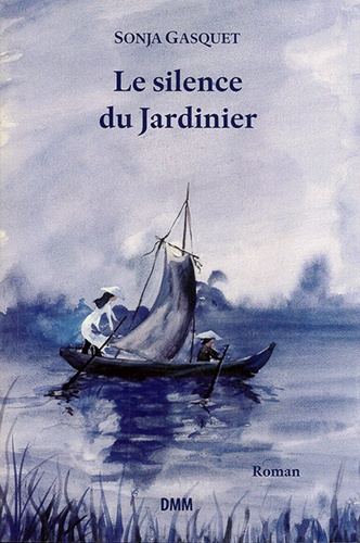 Silence du jardinier / Sonja Gasquet