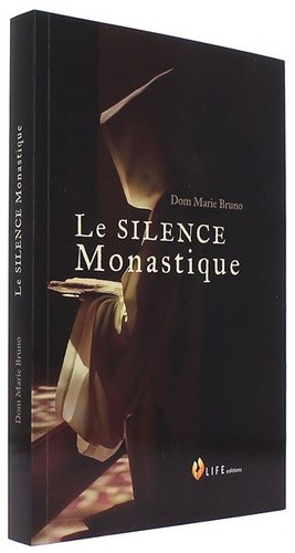 Silence monastique / Dom Marie Bruno