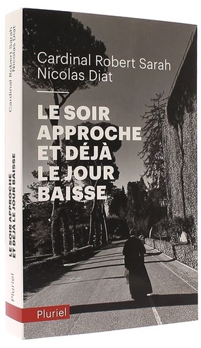 Soir approche et déjà le jour baisse (Poche) / Cardinal Robert Sarah avec Nicolas Diat