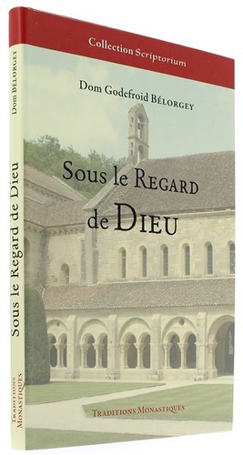 Sous le regard de Dieu / Dom Godefroid Bélorgey