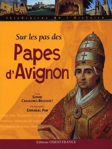 Sur les pas des papes d’Avignon / Sophie Cassagnes-Brouquet