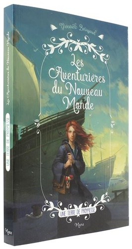 Terre de promesse - Aventurières du Nouveau Monde T.1 / Gwenaële Barussaud