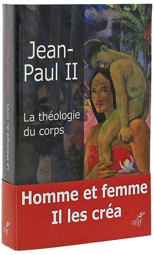 Théologie du corps / Jean-Paul II (éd. critique : Yves Semen - Préface : Marc Ouellet)