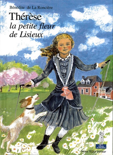 Thérèse - La petite fleur de Lisieux (Coll. Petits pâtres) / Bénédicte de La Roncière