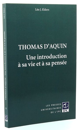 Thomas d'Aquin - Une introduction à sa vie et à sa pensée / Léo J. Elders