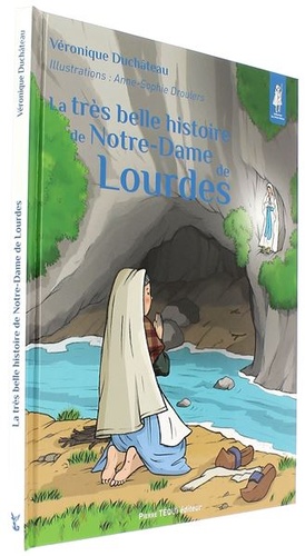 Très belle histoire de Notre-Dame de Lourdes (Coll. Petits Pâtres) / Véronique Duchâteau