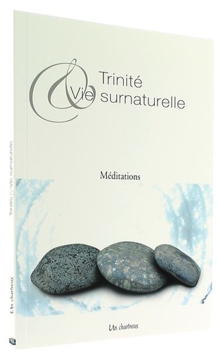 Trinité et vie surnaturelle / Un Chartreux