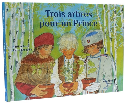 Trois arbres pour un Prince / Martine Bazin