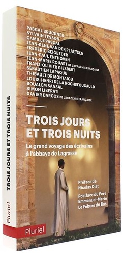 Trois jours et trois nuits : le grand voyage des écrivains à l'abbaye de Lagrasse (Poche) / Nicolas Diat, Emmanuel-Marie Le Fébure du Bus