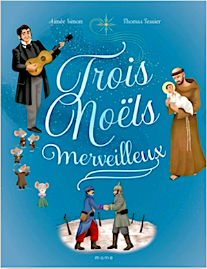 Trois Noëls merveilleux / Aimée Simon et Thomas Tessier