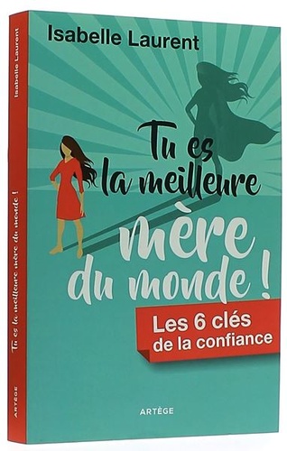 Tu es la meilleure mère du monde / Isabelle Laurent