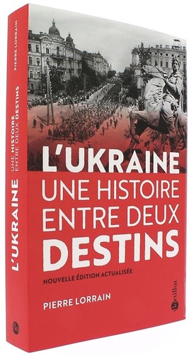 Ukraine - Une histoire entre deux destins / Pierre Lorrain